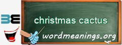 WordMeaning blackboard for christmas cactus